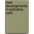 New developments in palliative care