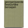 Georganiseerde bestuurlijke beroepen door Joke Goris