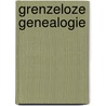 Grenzeloze genealogie door Onbekend