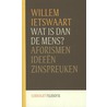 Wat is dan de mens? door Willem Ietswaart