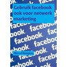 Gebruik facebook ook voor netwerk marketing door Marcel Bongers