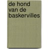 De hond van de Baskervilles door Arthur Conan Doyle