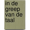 In de greep van de taal by Antoine Mooij
