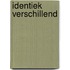 Identiek verschillend