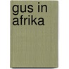 Gus in Afrika by Jan Raes