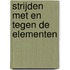 Strijden met en tegen de elementen