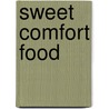 Sweet comfort food door Sophie Cobben-Eichhorn