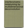 Interferometric redatuming by multidimensional deconvolution by Joost van der Neut