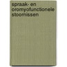 Spraak- en oromyofunctionele stoornissen door K. van Lierde