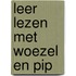 Leer lezen met Woezel en Pip