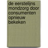 De eerstelijns mondzorg door consumenten opnieuw bekeken door R.S. Batenburg