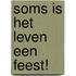 Soms is het leven een feest!