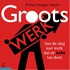 Groots werk