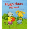 Hugo Haas zegt nee! by Hermien Stellmacher