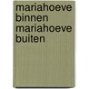 Mariahoeve binnen Mariahoeve buiten by Gilles Boeuf