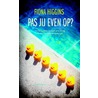Pas jij even op? door Fiona Higgins