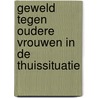 Geweld tegen oudere vrouwen in de thuissituatie door Els Messelis