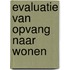 Evaluatie van opvang naar wonen