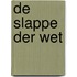 De Slappe der Wet