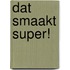 Dat smaakt super!