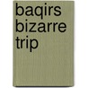 Baqirs bizarre trip door Aad de Mooy