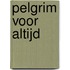 Pelgrim voor altijd
