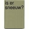 Is er sneeuw? door Bettie Aaftink