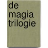De Magia Trilogie door Birgit Berg