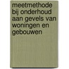 Meetmethode bij onderhoud aan gevels van woningen en gebouwen door Onbekend