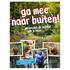 Ga mee naar buiten!