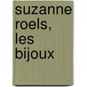 Suzanne Roels, Les Bijoux door Suzanne Roels