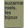 Suzanne Roels, Les Bijoux by Suzanne Roels