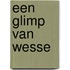 Een glimp van Wesse