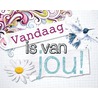 Vandaag is van jou! by Alianna Dijkstra