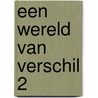 Een wereld van verschil 2 door Peter Teunen