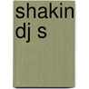 Shakin DJ s door Onbekend