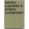 Taarten, cupcakes & andere zoetigheden by Unknown