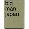 Big man Japan by Hitoshi Matsumoto