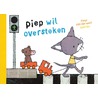 Piep wil oversteken by Fleur van der Weel
