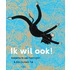 Ik wil ook!