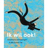 Ik wil ook! door Bibi Dumon Tak