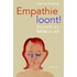Empathie loont!