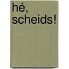 Hé, scheids! by Unknown