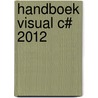 Handboek Visual C# 2012 door Dirk Louis