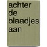 Achter de blaadjes aan