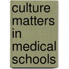 Culture matters in medical schools by Gerard D. Majoor