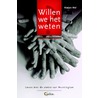 Willen we het weten? by Marjon Mol