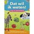 Dat wil ik weten!