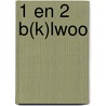 1 en 2 b(k)lwoo door A. Jacobs