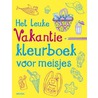 Het leuke vakantiekleurboek voor meisjes by Unknown